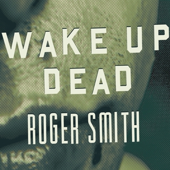 Wake up dead