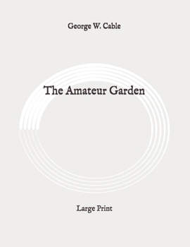 Paperback The Amateur Garden: Large Print Book