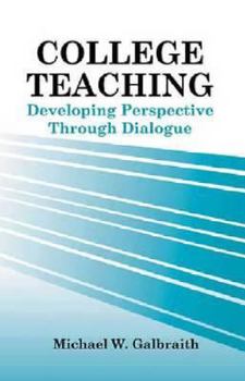 Hardcover College Teaching: Developing Perspective Through Dialogue Book