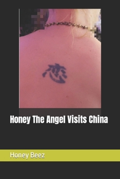 Paperback Honey The Angel Visits China Book