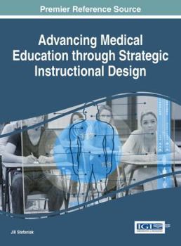 Hardcover Advancing Medical Education Through Strategic Instructional Design Book