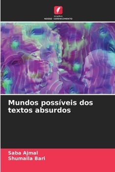 Mundos possíveis dos textos absurdos (Portuguese Edition)