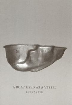 Paperback Lucy Skaer. a Boat Used as a Vessel Book