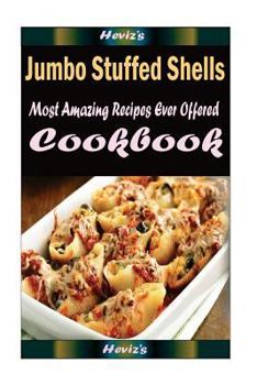 Paperback Jumbo Stuffed Shells (beef): 101 Delicious, Nutritious, Low Budget, Mouth Watering Cookbook Book