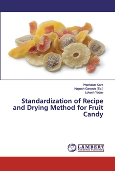Paperback Standardization of Recipe and Drying Method for Fruit Candy Book