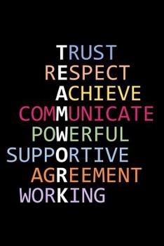 Paperback Teamwork - Trust Respect Achieve Communicate Powerful Supportive Agreement Working: Team Building Notebook Book
