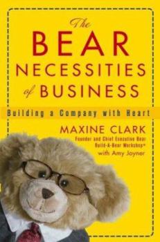 Hardcover The Bear Necessities of Business: Building a Company with Heart Book