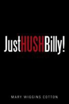 Paperback Just Hush, Billy! Book