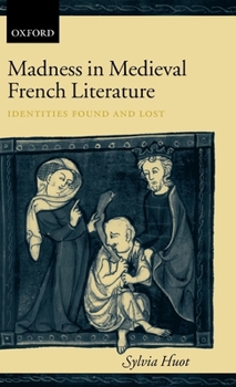 Hardcover Madness in Medieval French Literature: Identities Found and Lost Book