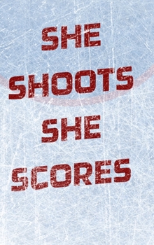 Hardcover Girls Hockey Notebook - She Shoots She Scores Book