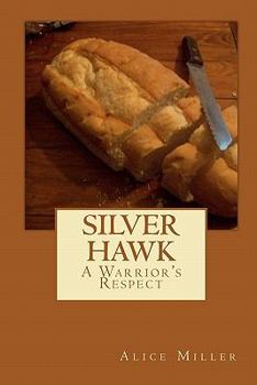 A Warrior's Respect - Book #7 of the Silver Hawk