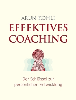 Paperback Effektives Coaching: Der Schlüssel zur persönlichen Entwicklung [German] Book