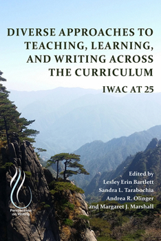 Paperback Diverse Approaches to Teaching, Learning, and Writing Across the Curriculum: Iwac at 25 Book