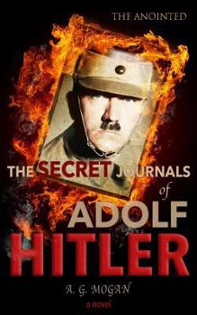 Paperback The Secret Journals of Adolf Hitler: Volume I - The Anointed Book