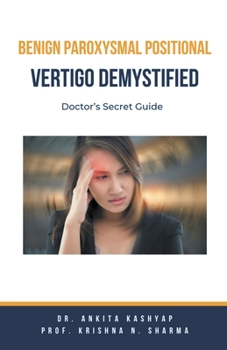 Paperback Benign Paroxysmal Positional Vertigo Demystified: Doctor's Secret Guide Book