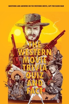 Paperback The Western Movie Trivia Quiz and Fact: Questions and Answers on The Westerns Movie, Gift for Older Man: History Decoded Brad Meltzer Book