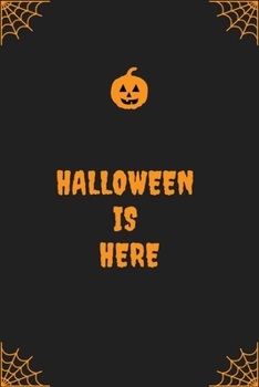 Halloween Is Here: Simple Black Lined Paper Halloween Composition Notebook With Creep Scary Pumpkin Journal And Diary 100 Pages For All Ages