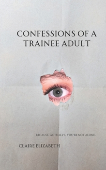 Paperback Confessions of a Trainee Adult Book