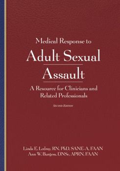 Paperback Medical Response to Adult Sexual Assault, Second Edition: A Resource for Clinicians and Related Professionals Book