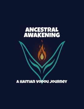 Paperback Ancestral Awakening: A Haitian Vodou Journey Book