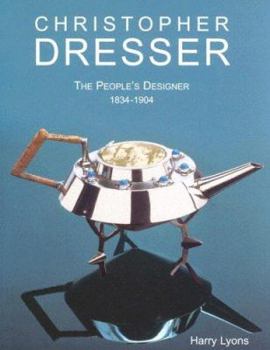 Hardcover Christopher Dresser: The People's Designer - 1834-1904 Book