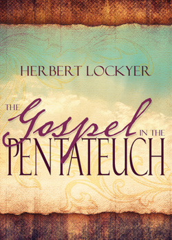 Paperback The Gospel in the Pentateuch Book