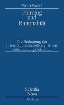 Paperback Framing Und Rationalität: Die Bedeutung Der Informationsdarstellung Für Das Entscheidungsverhalten [German] Book