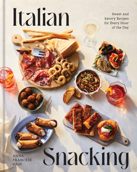 Hardcover Italian Snacking: Sweet and Savory Recipes for Every Hour of the Day Book
