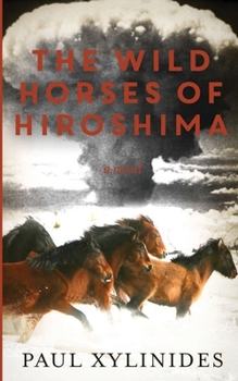 Paperback The Wild Horses of Hiroshima Book