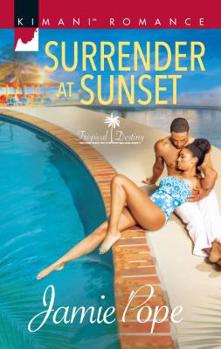 Surrender at Sunset - Book #4 of the Tropical Destiny