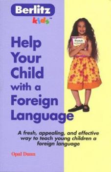 Paperback Help Your Child with a Foreign Language: Teach a Foreign Language Naturally and Easily from Home Book