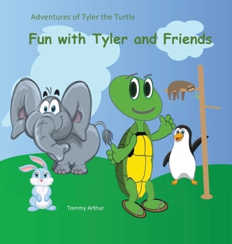 Hardcover Fun with Tyler and Friends: Adventures of Tyler the Turtle Book