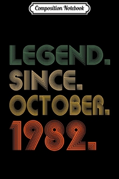 Composition Notebook: Legend Since October 1982 37th Bday Gift 37 Years Old  Journal/Notebook Blank Lined Ruled 6x9 100 Pages