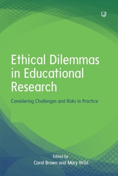 Paperback Ethical Dilemmas in Educational Research: Considering Challenges and Risks in Practice Book