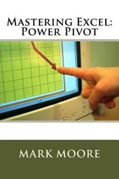 Paperback Mastering Excel: Power Pivot Book