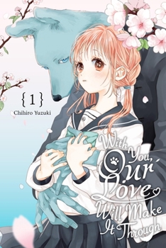 Paperback With You, Our Love Will Make It Through, Vol. 1 Book