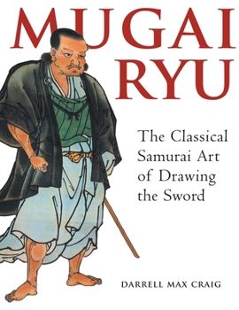 Paperback Mugai Ryu: The Classical Japanese Art of Drawing the Sword Book