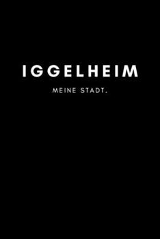 Paperback Iggelheim: Notizbuch, Notizblock, Notebook - Liniert, Linien, Lined - DIN A5 (6x9 Zoll), 120 Seiten - Notizen, Termine, Planer, T [German] Book