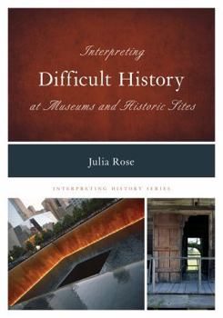 Paperback Interpreting Difficult History at Museums and Historic Sites Book