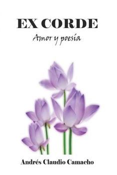 Paperback Ex-Corde Amor y poesía [Spanish] Book