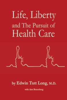 Life, Liberty and the Pursuit of Health Care