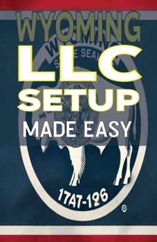 Wyoming LLC Setup Made Easy