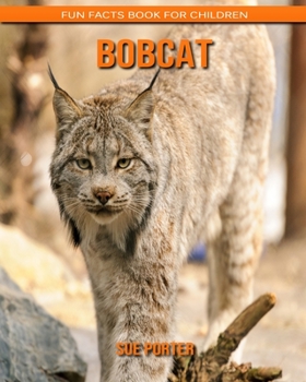 Bobcat: Fun Facts Book for Children