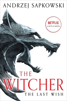The Last Wish: Introducing the Witcher - Book #0.5 of the Witcher