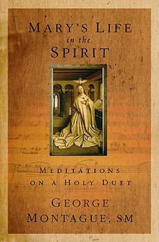 Paperback Mary's Life in the Spirit: Meditations on a Holy Duet Book