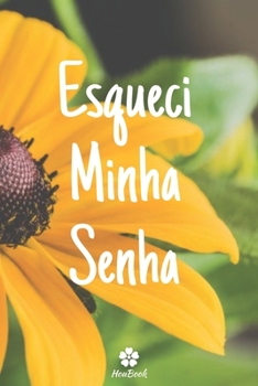 Esqueci Minha Senha: Um notebook perfeito para proteger todos os seus nomes de usuário e senhas (Portuguese Edition)