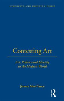 Paperback Contesting Art: Art, Politics and Identity in the Modern World Book