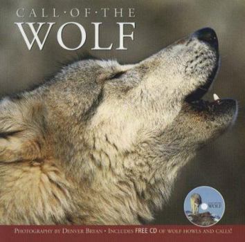 Hardcover Call of the Wolf: The Life & Legends of North America's Gray Wolf Book