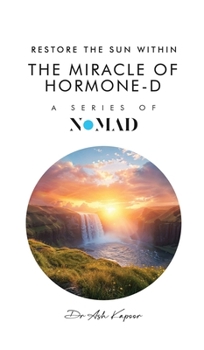 Hardcover The Miracle of Hormone-D: Restore the Sun Within Book