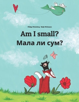 Am I small? Mi likkle?: English-Jamaican Patois/Jamaican Creole (Patwa): Children's Picture Book (Bilingual Edition)